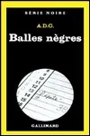 (Alain Dreux-Gallou) A.D.G. - Balles Nègres