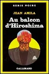 Jean Amila - Au Balcon d'Hiroshima