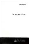 Max Borgo - Le Moine Blanc