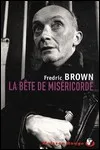 Fredric Brown - La Bête de Miséricorde