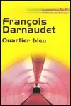 François Darnaudet - Quartier Bleu