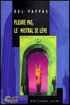 Gilles Del Pappas - Pleure Pas, le Mistral se Lève