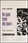 Pascal Dessaint - De Quoi Tenir Dix Jours
