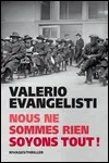Valerio Evangelisti - Nous ne Sommes Rien Soyons Tout !