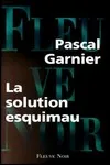 Pascal Garnier - La Solution Esquimau