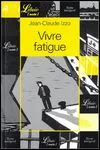 Jean-Claude Izzo - Vivre Fatigue