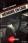 Thierry Jonquet - Mémoire en Cage
