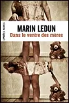 Marin Ledun - Dans le Ventre des Mères
