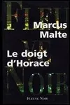 Marcus Malte - Le Doigt d'Horace