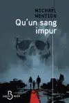 Michaël Mention - Qu'un Sang Impur