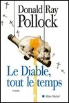 Donald Ray Pollock - Le Diable, Tout le Temps