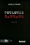 Francis Pornon - Toulouse Barbare