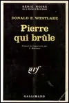 Donald Westlake - Pierre qui Brûle (Pierre qui Roule)