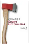 (Giovanni Cattabriga) Wu Ming 2 - Guerre aux Humains