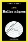 (Alain Dreux-Gallou) A.D.G.<br>Balles Nègres