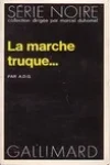 (Alain Dreux-Gallou) A.D.G.<br>La Marche Truque