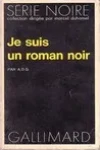 (Alain Dreux-Gallou) A.D.G.<br>Je Suis un Roman Noir