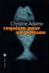 Christine Adamo<br>Requiem pour un Poisson