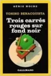 Tonino Benacquista<br>Trois Carrés Rouges sur Fond Noir