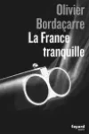 Olivier Bordaçarre<br>La France Tranquille