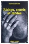 Hervé Claude<br>Riches Cruels et Fardés