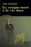 Tim Cockey<br>Le Croque-Mort a la Vie Dure