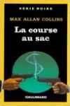 Max Allan Collins<br>La Course au Sac