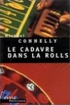 Michael Connelly<br>Le Cadavre dans la Rolls