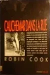 Robin Cook<br>Cauchemar dans la Rue
