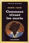 Robin Cook<br>Comment Vivent les Morts