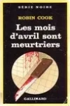 Robin Cook<br>Les Mois d'Avril Sont Meurtriers