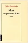 Didier Daeninckx<br>Mort au Premier Tour