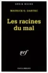 Maurice G. Dantec<br>Les Racines du Mal