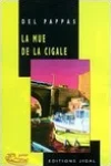 Gilles Del Pappas<br>La Mue de la Cigale
