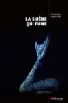 La Sirène qui Fume