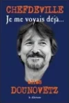 Sergueï Dounovetz<br>Je me Voyais Déjà...
