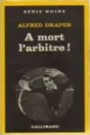 Alfred Draper<br>A Mort l'Arbitre