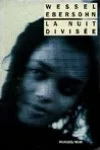 Wessel Ebersohn<br>La Nuit Divisée