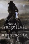 Valerio Evangelisti<br>Anthracite