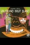 Laurent Fetis<br>Un Grand Bruit Blanc