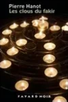 Pierre Hanot<br>Les Clous du Fakir