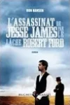 Ron Hansen<br>L'Assassinat de Jesse James par le Lâche Robert Ford 