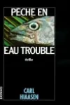 Carl Hiaasen<br>Pêche en Eau Trouble