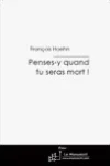 François Hoehn<br>Penses-y Quand tu Seras Mort