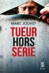Marc Jolivet<br>Tueur Hors Série