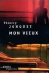 Thierry Jonquet<br>Mon Vieux
