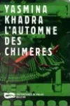 Yasmina Khadra<br>L'Automne des Chimères