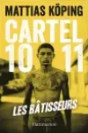 Mattias Köping<br>Cartel 1011 : Les Bâtisseurs