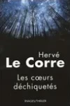 Hervé Le Corre<br>Les Cœurs Déchiquetés