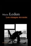 Marin Ledun<br>Les Visages Écrasés
